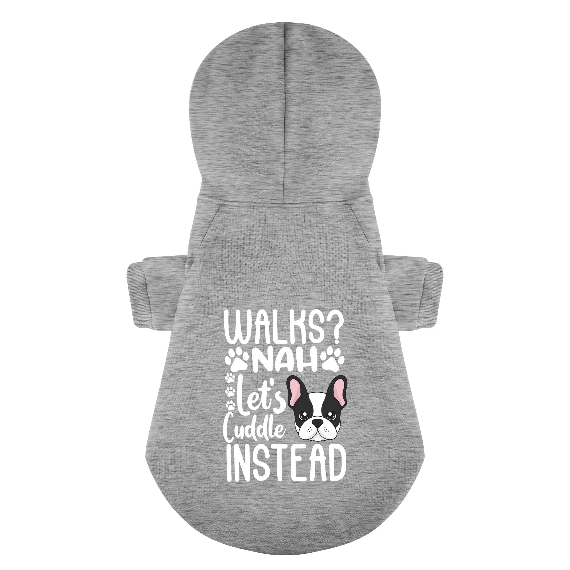 Walks? Nah. Let’s cuddle instead  - Personalized French Bulldog Hoodies with Funny Quotes – Stylish, Cozy, and Premium 100% Cotton